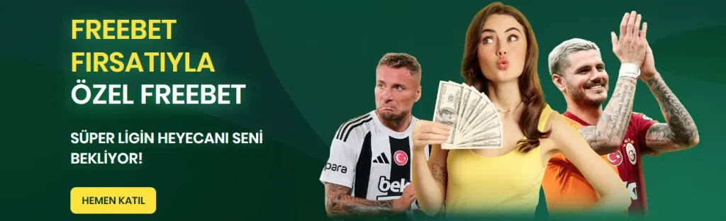 Bahisbey Türkiye Süper Lig özel freebet fırsatını kaçırmayın!